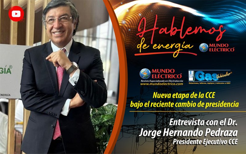 HABLEMOS DE ENERGIA - ENTREVISTA DR JORGE HERNANDO PEDRAZA - CCENERGIA